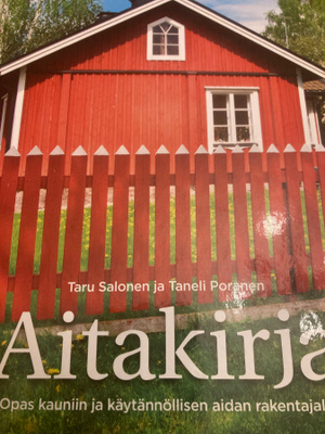 AITAKIRJA Opas kauniin ja käytännöllisen aidan rakentajalle