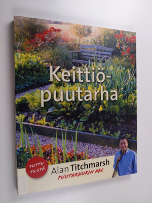 Alan Titchmarsh : Keittiöpuutarha