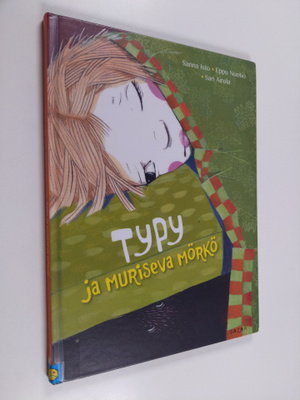 Sanna Isto : Typy ja muriseva mörkö