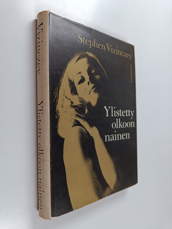 Stephen Vizinczey : Ylistetty olkoon nainen