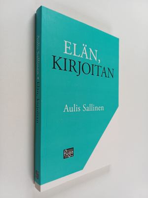 Aulis Sallinen : Elän, kirjoitan