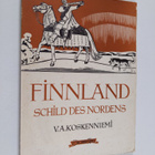 Veikko Antero Koskenniemi : Finnland : Schild des Norden... - pikkukuva 1