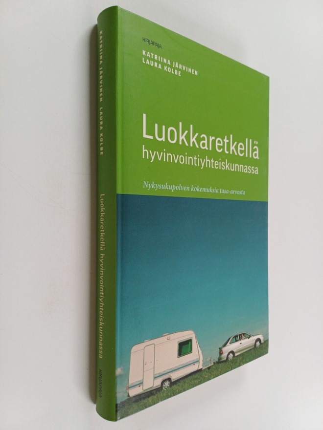Laura Kolbe ym. : Luokkaretkellä hyvinvointiyhteiskunnass...