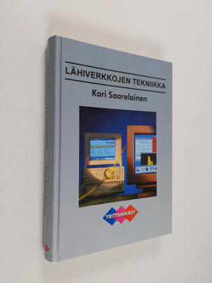 Kari Saarelainen : Lähiverkkojen tekniikka