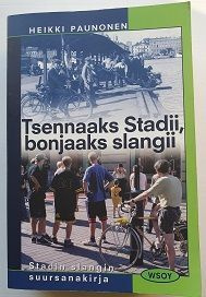 Heikki Paunonen: Tsennaaks Stadii, bonjaaks slangii