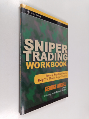 George Angell : Sniper Trading Workbook - Step-by-Step Ex...