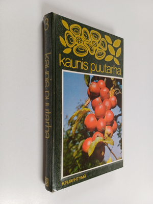Erika von Scanzoni : Kaunis puutarha 3, Puutarhan herkkuj...
