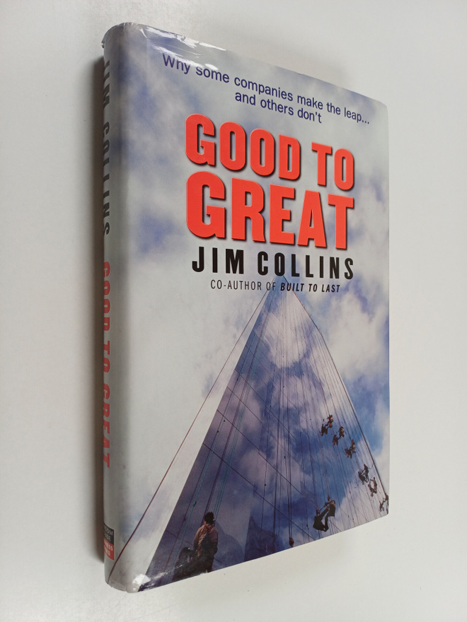 Jim Collins ym. : Good to Great : Why Some Companies Make...