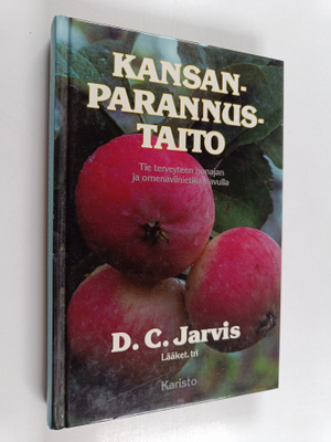 D. C. Jarvis : Kansanparannustaito : Tie terveyteen hunaj...