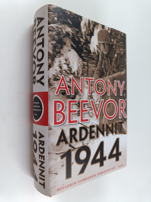 Antony Beevor : Ardennit 1944 : Hitlerin viimeinen uhkayr...