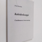 Jouni Koskela : Kaleidoskooppi : Unohtuneen Arvon tarina ... - pikkukuva 1