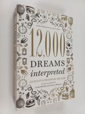 Gustavus Hindman Miller ym. : 12,000 Dreams Interpreted -...
