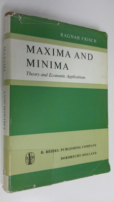 Ragnar Frisch : Maxima and minima : Theory and economic a...