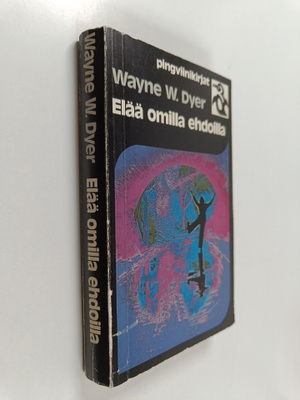 Wayne W. Dyer : Elää omilla ehdoilla