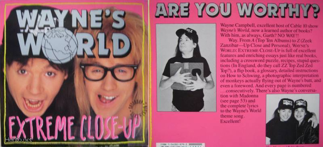 Wayne`s World: Extreme Close-up  (1st Edition)