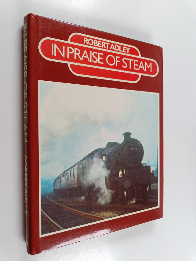 Robert Adley : In praise of steam