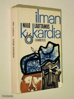 Niilo Lauttamus : Ilman kokardia - Gummerus 2.p 1964
