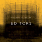 EDITORS - END HAS A START - pikkukuva 1