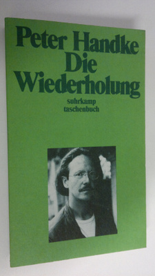 Peter Handke : Die Wiederholung