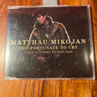 Matthau Mikojan - Too Fortunate To Cry Cds - pikkukuva 1
