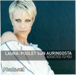 Laura ** Puolet Sun Auringosta - Addicted To You ** CD
