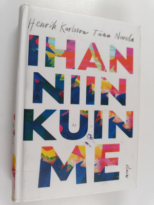 Henrik Karlsson ym. : Ihan niin kuin me
