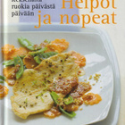 Helpot ja nopeat - kekseliäitä ruokia päivästä päivään - pikkukuva 1