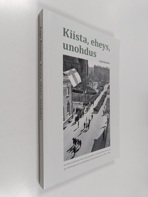 Aapo Roselius : Kiista, eheys, unohdus : Vapaussodan muis...