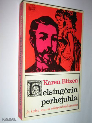 Karen Blixen : Helsingörin perhejuhla - WSOY taskukirja -85