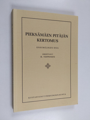 H. Tepponen : Pieksämäen pitäjän kertomus Ensimäinen osa
