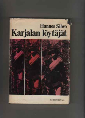 Sihvo, Hannes: Karjalan löytäjät, Kirjayhtymä 1969, skp., K3