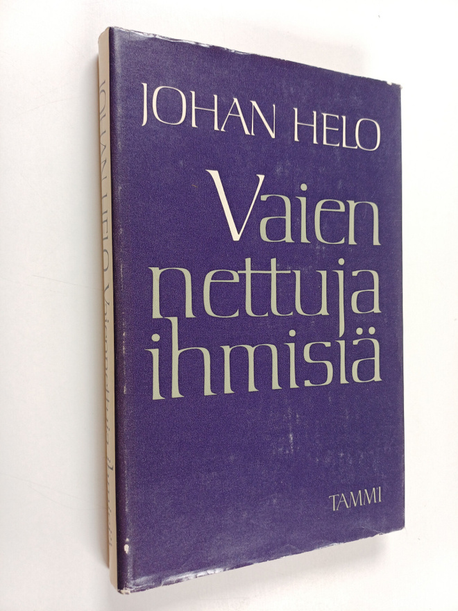 Johan Helo : Vaiennettuja ihmisiä : tapahtumia toisen maa...