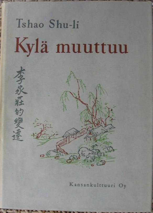 Tshao Shu-li: Kylä muuttuu, Kansankulttuuri 1954. 209 s.