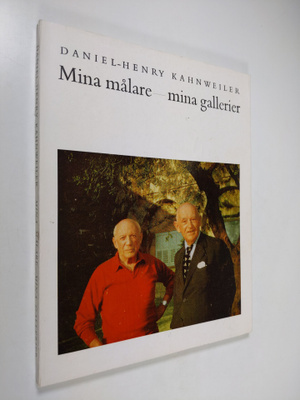 Daniel-Henry Kahnweiler : Mina målare - mina gallerier