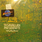TASAVALLAN PRESIDENTTI - MILKY WAY MOSES - FIN 74 M-/EX LP - pikkukuva 1
