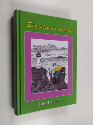 Henri Aleneff : Siveltimen voima (signeerattu)