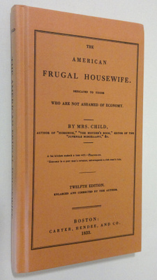 Lydia Maria Child : The American Frugal Housewife