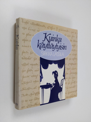 Sirkka Lassila : Kuinka käyttäytyisin