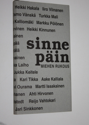 Heikki (toim.) Hakala : Sinne päin : miehen rukous