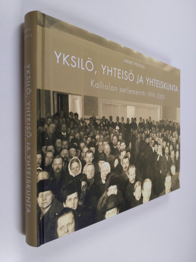 Jarmo Peltola : Yksilö, yhteisö ja yhteiskunta : Kalliola...