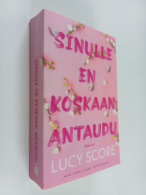 Lucy Score : Sinulle en koskaan antaudu