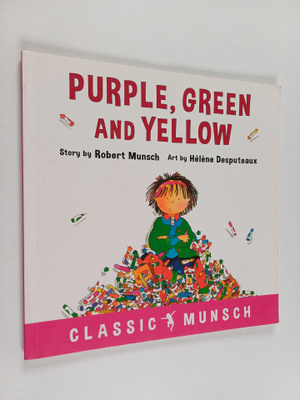 Robert Munsch : Purple, Green and Yellow