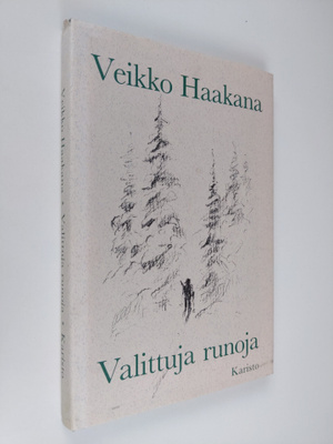 Veikko Haakana : Valittuja runoja