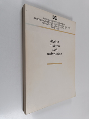 Maten, makten och människan : rapport från FRNs arbetsgru...