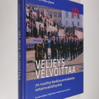 Vesa-Pekka Jäntti : Veljeys velvoittaa : 70 vuotta keskis... - pikkukuva 1