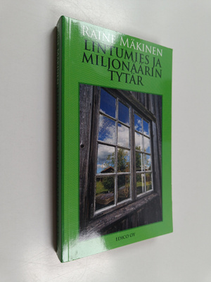 Raine Mäkinen : Lintumies ja miljonäärin tytär