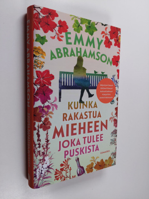 Emmy Abrahamson : Kuinka rakastua mieheen joka tulee pusk...