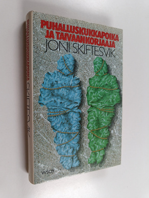 Joni Skiftesvik : Puhalluskukkapoika ja taivaankorjaaja :...