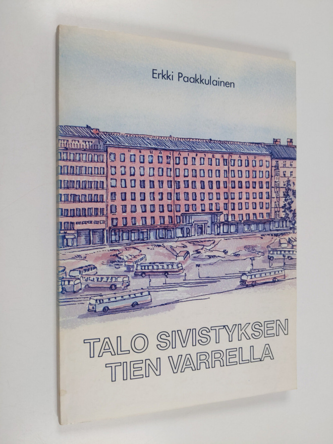 Erkki Paakkulainen : Talo sivistyksen tien varrella : Häm...