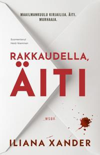 Iliana Xander: Rakkaudella, äiti (Uutuus)